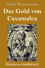 Image for Das Gold von Caxamalca (Grossdruck)