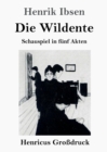 Image for Die Wildente (Grossdruck) : Schauspiel in funf Akten
