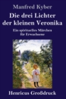 Image for Die drei Lichter der kleinen Veronika (Gro?druck)