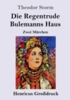 Image for Die Regentrude / Bulemanns Haus (Grossdruck)