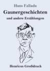 Image for Gaunergeschichten (Grossdruck) : und andere Erzahlungen