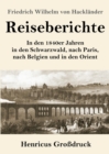 Image for Reiseberichte (Grossdruck) : In den 1840er Jahren in den Schwarzwald, nach Paris, nach Belgien und in den Orient