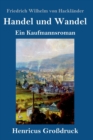 Image for Handel und Wandel (Grossdruck) : Ein Kaufmannsroman