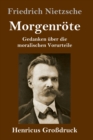 Image for Morgenroete (Grossdruck) : Gedanken uber die moralischen Vorurteile