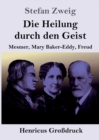 Image for Die Heilung durch den Geist (Grossdruck) : Mesmer, Mary Baker-Eddy, Freud