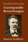 Image for Unzeitgemasse Betrachtungen (Grossdruck)
