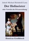 Image for Der Hofmeister oder Vorteile der Privaterziehung (Grossdruck) : Eine Komoedie