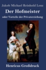 Image for Der Hofmeister oder Vorteile der Privaterziehung (Grossdruck) : Eine Komoedie