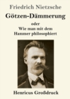 Image for Goetzen-Dammerung (Grossdruck) : oder Wie man mit dem Hammer philosophiert