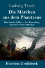 Image for Die Marchen aus dem Phantasus (Grossdruck) : Der blonde Eckbert, Der Runenberg und funf weitere Marchen