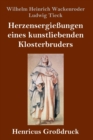 Image for Herzensergießungen eines kunstliebenden Klosterbruders (Großdruck)