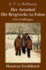Image for Der Artushof / Die Bergwerke zu Falun (Grossdruck)