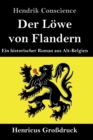 Image for Der Loewe von Flandern (Grossdruck) : Ein historischer Roman aus Alt-Belgien