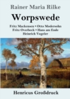 Image for Worpswede (Grossdruck) : Fritz Mackensen, Otto Modersohn, Fritz Overbeck, Hans am Ende, Heinrich Vogeler