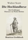 Image for Die Hochlandhexe (Grossdruck) : Drei Erzahlungen
