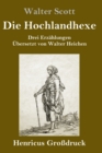Image for Die Hochlandhexe (Großdruck) : Drei Erzahlungen