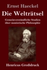 Image for Die Weltratsel (Grossdruck) : Gemeinverstandliche Studien uber monistische Philosophie
