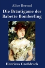 Image for Die Brautigame der Babette Bomberling (Großdruck)