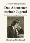 Image for Das Abenteuer meiner Jugend (Grossdruck) : Beide Bande der Autobiographie in einem Buch