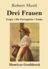 Image for Drei Frauen (Grossdruck) : Grigia / Die Portugiesin / Tonka
