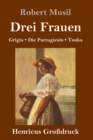 Image for Drei Frauen (Großdruck) : Grigia / Die Portugiesin / Tonka