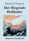 Image for Der fliegende Hollander (Grossdruck) : Romantische Oper in drei Aufzugen