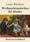 Image for Weihnachtsmarchen fur Kinder (Grossdruck)