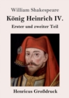 Image for Koenig Heinrich IV. (Grossdruck) : Erster und zweiter Teil