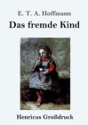 Image for Das fremde Kind (Grossdruck)