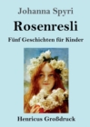 Image for Rosenresli (Grossdruck) : Funf Geschichten fur Kinder
