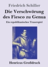 Image for Die Verschwoerung des Fiesco zu Genua (Grossdruck) : Ein republikanisches Trauerspiel