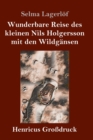 Image for Wunderbare Reise des kleinen Nils Holgersson mit den Wildgansen (Grossdruck)