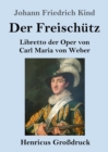 Image for Der Freischutz (Grossdruck) : Libretto der Oper von Carl Maria von Weber