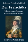 Image for Der Freischutz (Grossdruck) : Libretto der Oper von Carl Maria von Weber