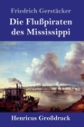 Image for Die Flußpiraten des Mississippi (Großdruck)