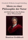 Image for Ideen zu einer Philosophie der Natur (Grossdruck) : als Einleitung in das Studium dieser Wissenschaft