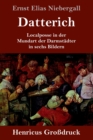 Image for Datterich (Großdruck) : Localposse in der Mundart der Darmstadter in sechs Bildern