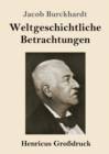 Image for Weltgeschichtliche Betrachtungen (Grossdruck)