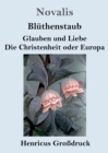 Image for Bluthenstaub / Glauben und Liebe / Die Christenheit oder Europa (Grossdruck)