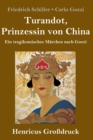 Image for Turandot, Prinzessin von China (Grossdruck) : Ein tragikomisches Marchen nach Gozzi