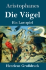 Image for Die Voegel (Grossdruck) : Ein Lustspiel