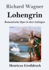 Image for Lohengrin (Grossdruck) : Romantische Oper in drei Aufzugen