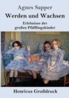 Image for Werden und Wachsen (Grossdruck) : Erlebnisse der grossen Pfafflingskinder