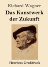Image for Das Kunstwerk der Zukunft (Grossdruck)
