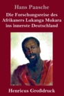 Image for Die Forschungsreise des Afrikaners Lukanga Mukara ins innerste Deutschland (Grossdruck)