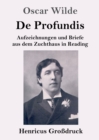 Image for De Profundis (Grossdruck) : Aufzeichnungen und Briefe aus dem Zuchthaus in Reading
