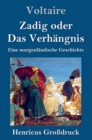 Image for Zadig oder Das Verhangnis (Grossdruck) : Eine morgenlandische Geschichte
