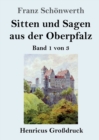 Image for Sitten und Sagen aus der Oberpfalz (Gro?druck)