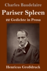 Image for Pariser Spleen (Großdruck) : 22 Gedichte in Prosa
