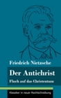 Image for Der Antichrist : Fluch auf das Christentum (Band 100, Klassiker in neuer Rechtschreibung)